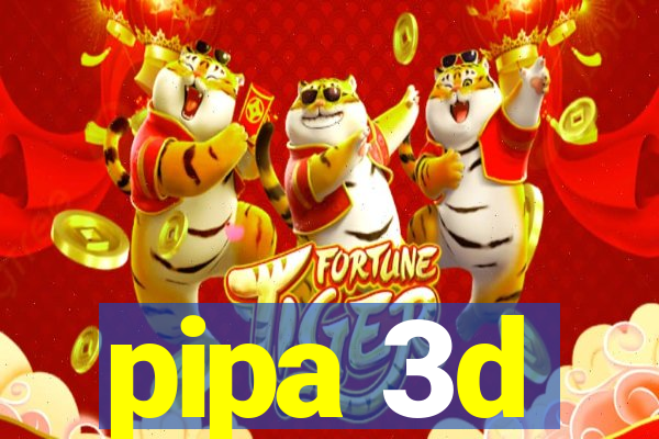 pipa 3d